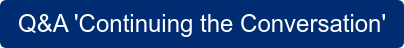 Q&A 'Continuing the Conversation'